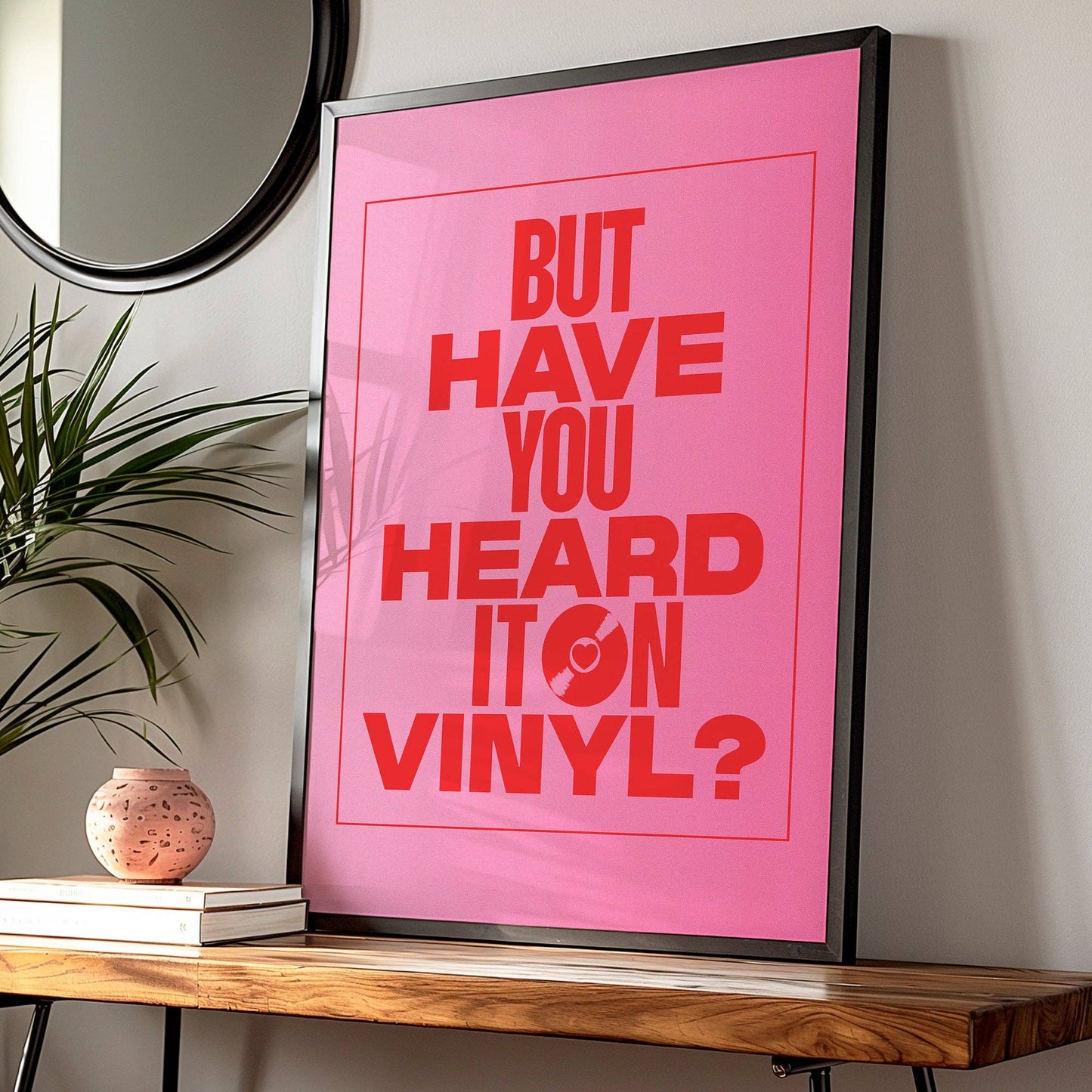 Heard it On Vinyl Pink Poster Quote Print: Gloss / 8 ¼ x 11 ¾ in | 21x30 cm